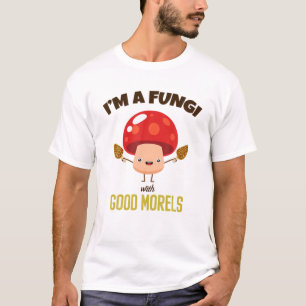 T-shirt Je Suis FUNGI Avec DE BONNES MORELS - Drôle Mushr