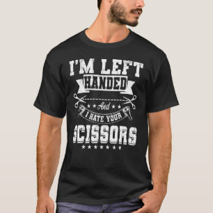 T-shirt Je suis Gauche Et Je Déteste Vos Ciseaux Gauche