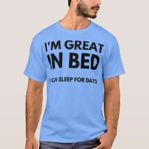 T-shirt Je Suis Génial Dans Le Lit Je Peux Dormir Pendant