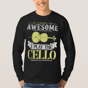T-shirt Je suis génial Je joue le Cello Cello Player