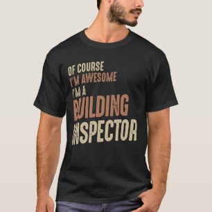 T-shirt Je suis génial Je suis un inspecteur de bâtiment D