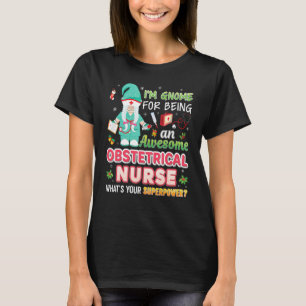 T-shirt Je Suis Gnome D'Être Une Infirmière Obstétrique Su