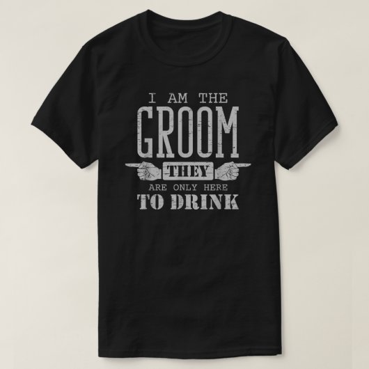 T-shirt Je Suis Groom Only Boire Mariage Funny Bachelor P (Design devant)