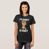 T-shirt Je suis Grumpy So What Angry Cat Cute Kitten (Devant entier)