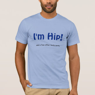 T-shirt Je suis hanche ! , et quelques autres parties du