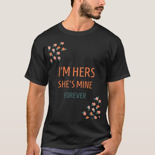 T-shirt Je suis Hers, Elle est mienne, pour toujours (Devant)