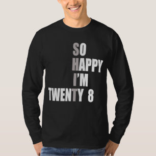 T-shirt Je suis heureux d'avoir 28 28e anniversaire