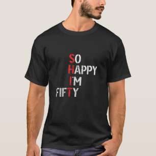 T-shirt Je suis heureux d'avoir 50 ans 50e anniversaire C'
