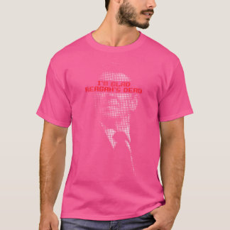T-shirt Je Suis Heureux Que Reagan Soit Mort