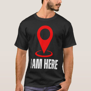T-shirt Je suis ici Je suis bonjour je suis ici Connexion 