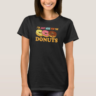 T-shirt Je Suis Ici Juste Pour Les Beignets Gros Beignet