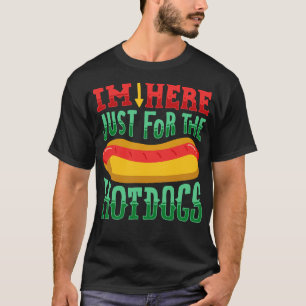 T-shirt Je suis ici juste pour les Hot Dogs Dogs Funny Foo
