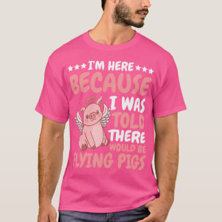 T-shirt Je Suis Ici Parce Qu'On M'A Dit Qu'Il Y Aurait Du 