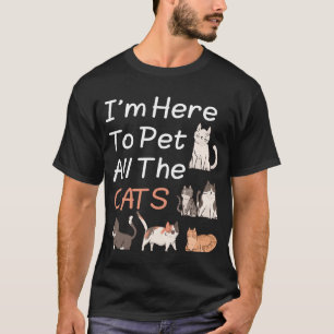 T-shirt Je suis ici pour caresser tous les chats hommes fe