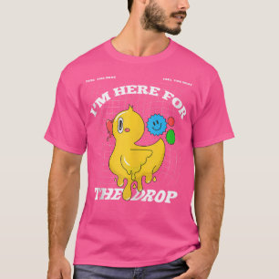T-shirt Je Suis Ici Pour Le Drop Edm Pun - Acid - Dubstep 