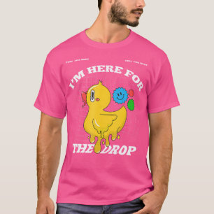 T-shirt Je Suis Ici Pour Le Drop Edm Pun - Acid - Dubstep