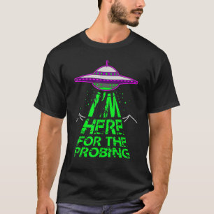 T-shirt Je Suis Ici Pour L'Enlèvement D'Alien Probing Ufo