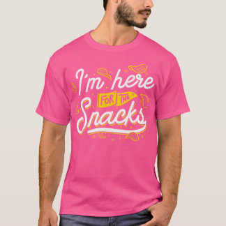 T-shirt Je Suis Ici Pour Les Snacks