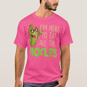 T-shirt Je suis ici pour manger tous les chicots amusants