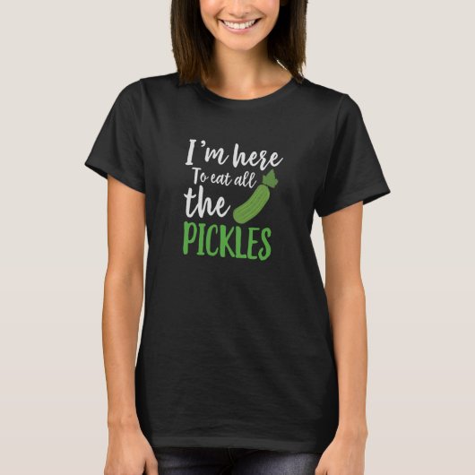 T-shirt Je suis ici pour manger tous les chicots chicots c (Devant)