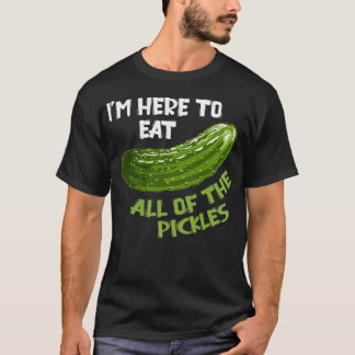 T-shirt Je suis ici pour manger tous les Pickles Vegan Day