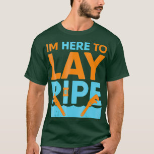 T-shirt Je Suis Ici Pour Poser La Plomberie De Tuyaux