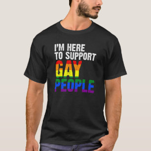 T-shirt Je suis ici pour soutenir les Gay People Lgbtq 1