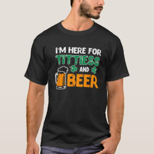 T-shirt Je Suis Ici Pour Tittites Et Bière Saint Patricks 