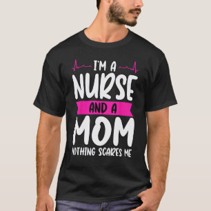 T-shirt Je suis infirmière et maman, rien ne me fait peur