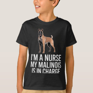 T-shirt Je suis infirmière, mon Malinois est responsable D