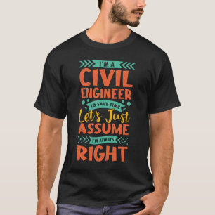 T-shirt Je suis ingénieur civil pour gagner du temps.
