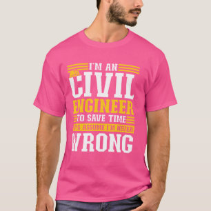 T-shirt Je suis ingénieur pour gagner du temps, supposons