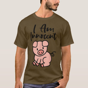 T-shirt Je suis innocent Je suis un cochon mignon Je suis