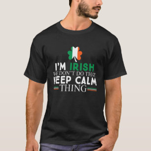 T-shirt Je suis Irlandais On ne fait pas ça Gardez votre c