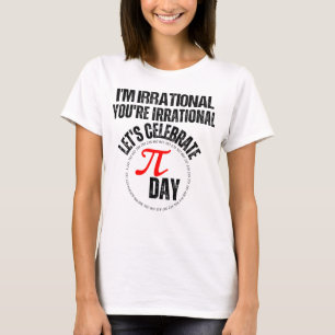 T-shirt Je suis irrationnel, vous êtes irrationnel, fêtons