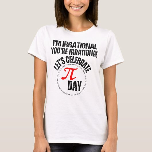 T-shirt Je suis irrationnel, vous êtes irrationnel, fêtons (Devant)