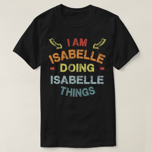 T-shirt Je suis Isabelle Faire Isabelle Choses Cool Funny  (Design devant)