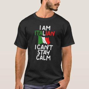 T-shirt Je Suis Italien Je Ne Peux Pas Rester Calme Italie