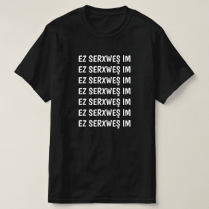 T-shirt Je suis ivre en kurde - ez serxweş im