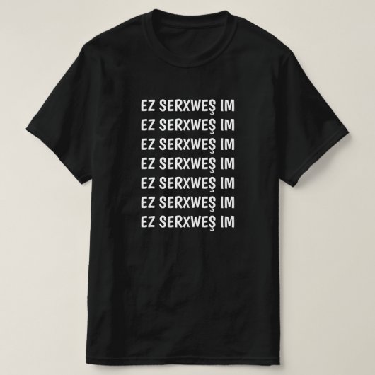 T-shirt Je suis ivre en kurde - ez serxweş im (Design devant)