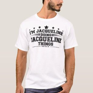 T-shirt Je suis Jacqueline en train de faire des choses Ja