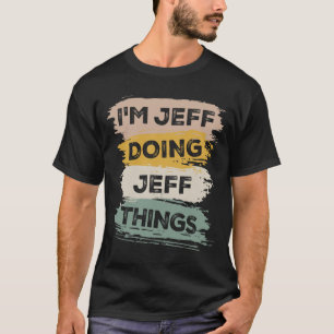 T-shirt Je suis Jeff Doing Jeff Things Funny Jeff Nom