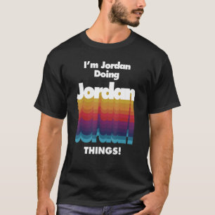 T-shirt Je suis Jordan Faire des choses Jordanie Anniversa
