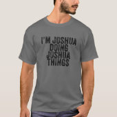 T-shirt Je suis Joshua Faire Joshua Choses drôle Joshua Bi (Devant)