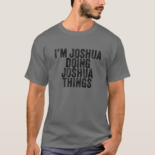T-shirt Je suis Joshua Faire Joshua Choses drôle Joshua Bi (Devant)