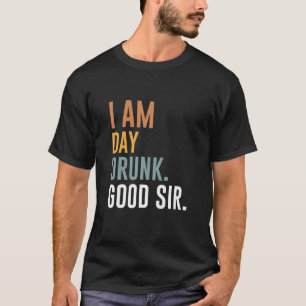 T-shirt Je Suis Jour Drunk Bon Sir Funny Fête du Travail W