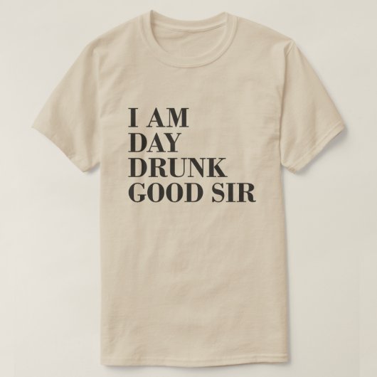 T-SHIRT JE SUIS JOUR EN TRAIN DE BOIRE BON SIR (Design devant)