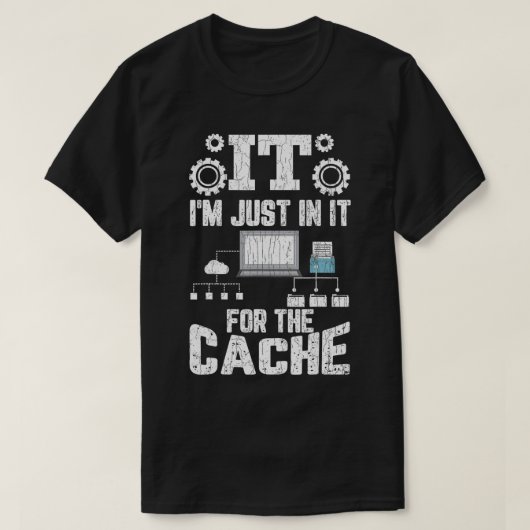 T-shirt Je Suis Juste Dans Il Pour Cache Fun Computer IT T (Design devant)