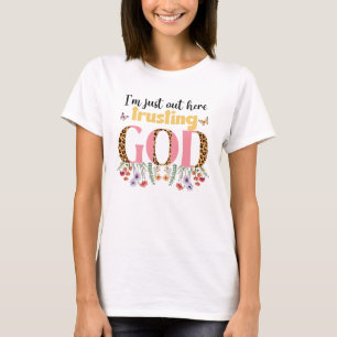 T-shirt Je suis juste ici pour faire confiance