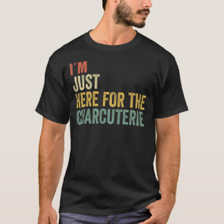 T-shirt Je suis juste ici pour la Charcuterie Commission F
